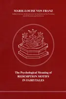 A megváltás motívumainak pszichológiai jelentése a mesékben - Psychological Meaning of Redemption Motifs in Fairy Tales