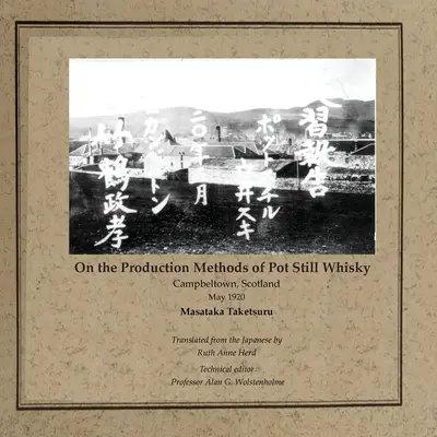 A Pot Still whisky előállítási módszereiről: Campbeltown, Skócia, 1920. május - On the Production Methods of Pot Still Whisky: Campbeltown, Scotland, May 1920