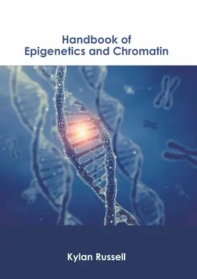 Az epigenetika és a kromatin kézikönyve - Handbook of Epigenetics and Chromatin