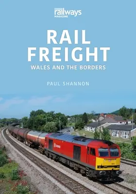 VASÚTI TEHERSZÁLLÍTÁS WALES A HATÁROK - RAIL FREIGHT WALES THE BORDERS