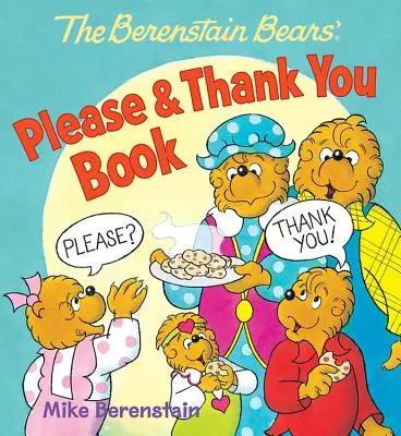 A Berenstain-mackók kérlek és köszönöm könyve - The Berenstain Bears' Please & Thank You Book