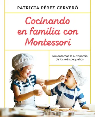 Cocinando En Familia Con Montessori / Családi főzés Montessorival - Cocinando En Familia Con Montessori / Cooking as a Family with Montessori