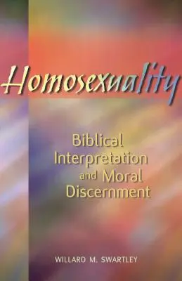 Homoszexualitás: Bibliaértelmezés és erkölcsi megkülönböztetés - Homosexuality: Biblical Interpretation and Moral Discernment