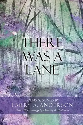 Volt egy sáv: Anderson borítója és festményei - There Was A Lane: Cover & Paintings by Dorothy A. Anderson