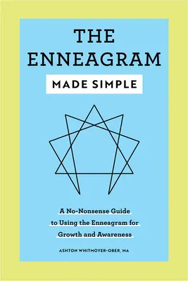 The Enneagram Made Simple: A No-Nonsense Guide to Using the Enneagram for Growth and Awareness (Az Enneagram használata a növekedés és a tudatosság érdekében) - The Enneagram Made Simple: A No-Nonsense Guide to Using the Enneagram for Growth and Awareness