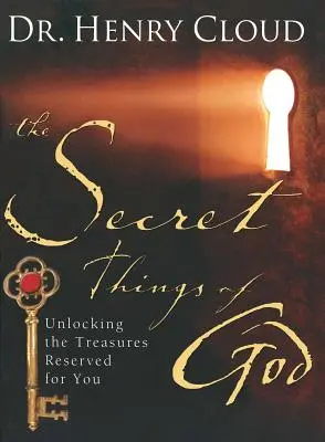 Isten titkos dolgai: A neked fenntartott kincsek feltárása - The Secret Things of God: Unlocking the Treasures Reserved for You