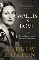 Wallis in Love - A windsori hercegnő el nem mondott, igaz szenvedélye - Wallis in Love - The untold true passion of the Duchess of Windsor