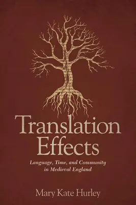 Fordítási hatások: Nyelv, idő és közösség a középkori Angliában - Translation Effects: Language, Time, and Community in Medieval England