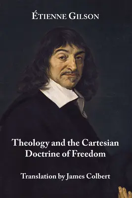 A teológia és a karteziánus szabadságtanítás - Theology and the Cartesian Doctrine of Freedom