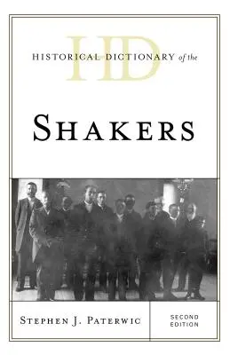 A shakerek történelmi szótára, második kiadás - Historical Dictionary of the Shakers, Second Edition