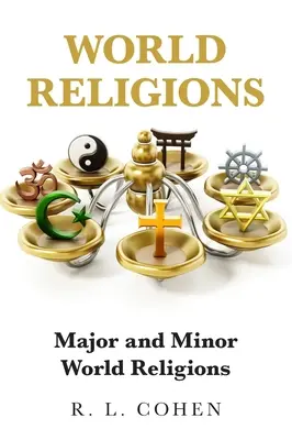 Világvallások: Főbb és kisebb világvallások - World Religions: Major and Minor World Religions