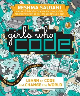 Girls Who Code: Tanulj kódolni és változtasd meg a világot - Girls Who Code: Learn to Code and Change the World