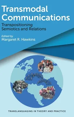 Transzmodális kommunikáció: Szemiotika és kapcsolatok átültetése - Transmodal Communications: Transpositioning Semiotics and Relations