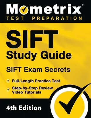 SIFT Study Guide - SIFT Exam Secrets, teljes hosszúságú gyakorlati teszt, lépésről lépésre áttekintő videós oktatóvideók: [4. kiadás] - SIFT Study Guide - SIFT Exam Secrets, Full-Length Practice Test, Step-by Step Review Video Tutorials: [4th Edition]