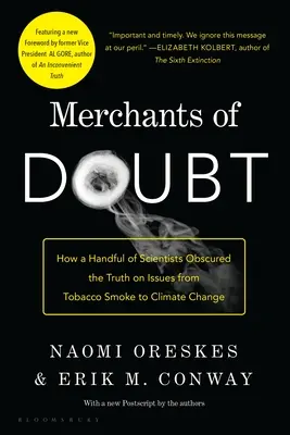 Obchodníci s pochybnostmi: Jak hrstka vědců zastírala pravdu v otázkách od tabákového kouře po změnu klimatu - Merchants of Doubt: How a Handful of Scientists Obscured the Truth on Issues from Tobacco Smoke to Climate Change
