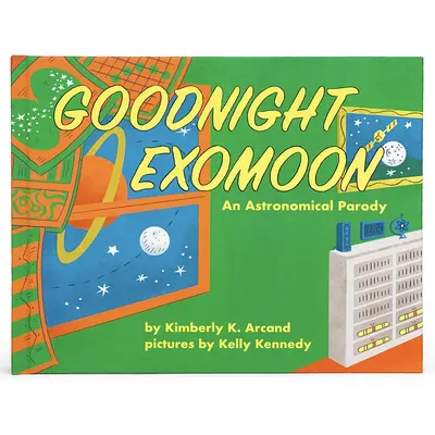 Goodnight Exomoon: An Astronomical Parody