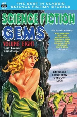 Science Fiction Gems, nyolcadik kötet, Keith Laumer és mások - Science Fiction Gems, Volume Eight, Keith Laumer and Others