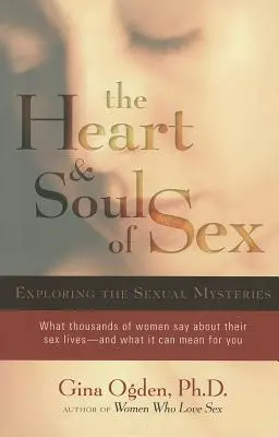 A szex szíve és lelke: A szexuális rejtélyek felfedezése - The Heart and Soul of Sex: Exploring the Sexual Mysteries