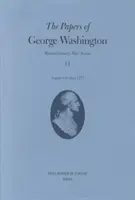 George Washington iratai, 11. rész: 1777. augusztus - 1777. október - The Papers of George Washington, 11: August-October 1777