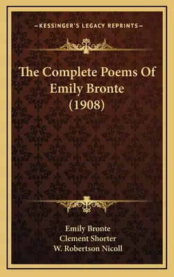 Emily Bronte összes verse (1908) - The Complete Poems of Emily Bronte (1908)