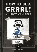 Hogyan legyek Grrrl - írta Lucy van Pelt - How to be a Grrrl - by Lucy van Pelt