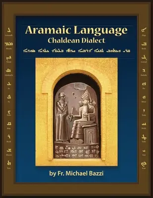 Arámi nyelv káldeus dialektus: Olvasni, írni és beszélni a modern arámi káldeus dialektusban. - Aramaic Language Chaldean Dialect: Read, Write and Speak Modern Aramaic Chaldean Dialect