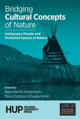 A természet kulturális fogalmainak áthidalása: Az őslakosok és a természet védett területei - Bridging Cultural Concepts of Nature: Indigenous People and Protected Spaces of Nature