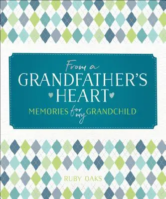 Egy nagyapa szívéből: Emlékek az unokámnak - From a Grandfather's Heart: Memories for My Grandchild