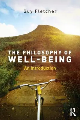 A jólét filozófiája: An Introduction (Bevezetés) - The Philosophy of Well-Being: An Introduction