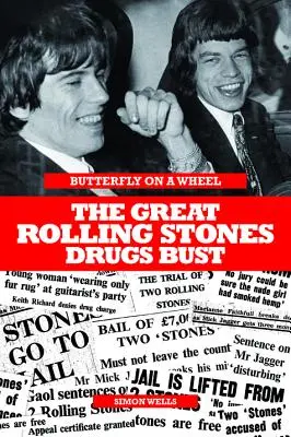 Pillangó a keréken - A nagy Rolling Stones drogbuktatás - Butterfly on a Wheel - The Great Rolling Stones Drugs Bust