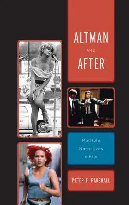 Altman és utána: Többszörös elbeszélések a filmben - Altman and After: Multiple Narratives in Film