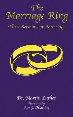 A házassági gyűrű: Három prédikáció a házasságról - The Marriage Ring: Three Sermons on Marriage