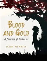 Vér és arany - Az árnyak utazása - Blood and Gold - A Journey of Shadows