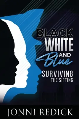 Fekete, fehér és kék, túlélve a szitálást - Black, White and Blue, Surviving the Sifting