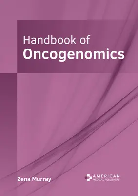 Az onkogenomika kézikönyve - Handbook of Oncogenomics