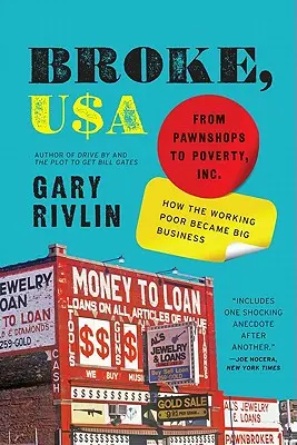 Broke, USA: A zálogházaktól a szegénységig, Inc: Hogyan lett a dolgozó szegényekből nagy üzlet - Broke, USA: From Pawnshops to Poverty, Inc.: How the Working Poor Became Big Business