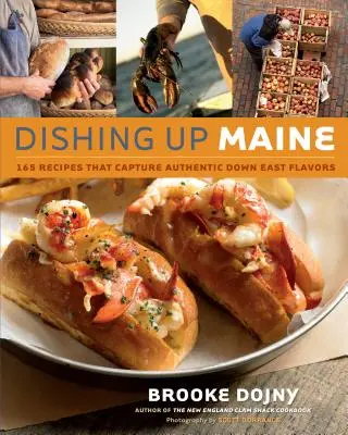 Dishing Up(r) Maine: 165 recept, amelyek megörökítik az autentikus keleti ízeket - Dishing Up(r) Maine: 165 Recipes That Capture Authentic Down East Flavors