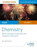 CCEA AS Unit 1 Chemistry Student Guide: Fizikai és szervetlen kémia alapfogalmai - CCEA AS Unit 1 Chemistry Student Guide: Basic concepts in Physical and Inorganic Chemistry