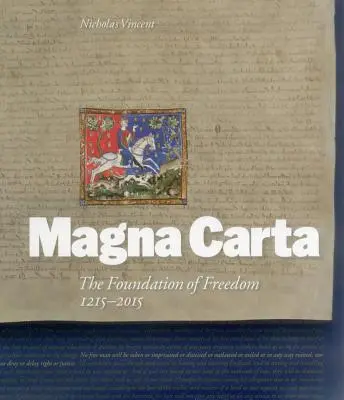 Magna Carta: A szabadság alapja 1215-2015 - Magna Carta: The Foundation of Freedom 1215-2015