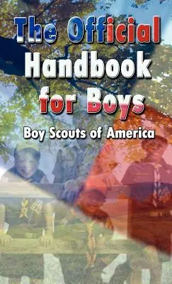 Cserkészet fiúknak: Az eredeti kiadás - Scouting for Boys: The Original Edition