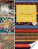 Quilter's Academy Vol. 3 - Junior Year-Print-On-Demand Edition: A készségfejlesztő tanfolyam a steppelésben - Quilter's Academy Vol. 3 - Junior Year-Print-On-Demand Edition: A Skill-Building Course in Quiltmaking