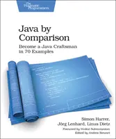 Java by Comparison: Váljon Java-szakértővé 70 példában - Java by Comparison: Become a Java Craftsman in 70 Examples