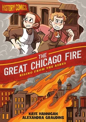 Történelmi képregények: A nagy chicagói tűzvész: Rising from the Ashes - History Comics: The Great Chicago Fire: Rising from the Ashes