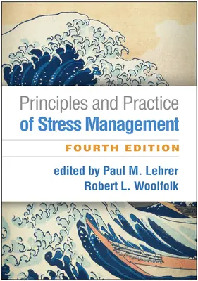 A stresszkezelés alapelvei és gyakorlata, negyedik kiadás - Principles and Practice of Stress Management, Fourth Edition