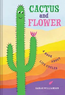 Kaktusz és virág: A Book about Life Cycles - Cactus and Flower: A Book about Life Cycles