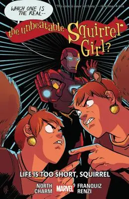 A verhetetlen mókuslány 10. kötet: Túl rövid az élet, mókuska - The Unbeatable Squirrel Girl Vol. 10: Life Is Too Short, Squirrel