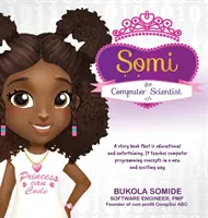 Somi, az informatikus: Princess Can Code - Somi the Computer Scientist: Princess Can Code