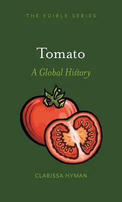 Paradicsom: A Global History - Tomato: A Global History