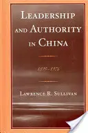 Vezetés és tekintély Kínában: 1895-1976 - Leadership and Authority in China: 1895-1976