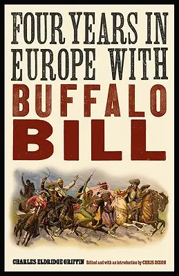 Négy év Európában Buffalo Bill-lel - Four Years in Europe with Buffalo Bill